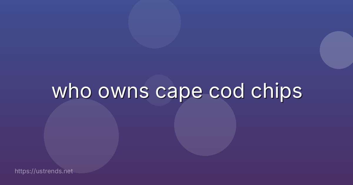 who owns cape cod chips