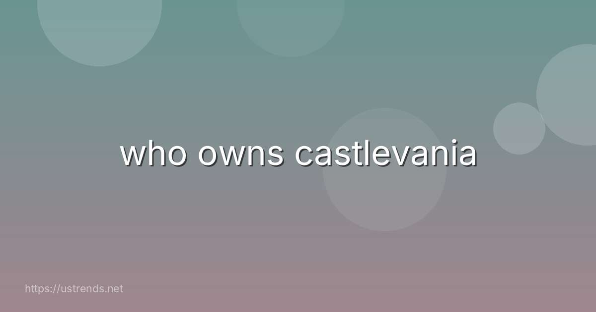 who owns castlevania