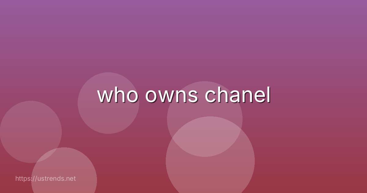 who owns chanel