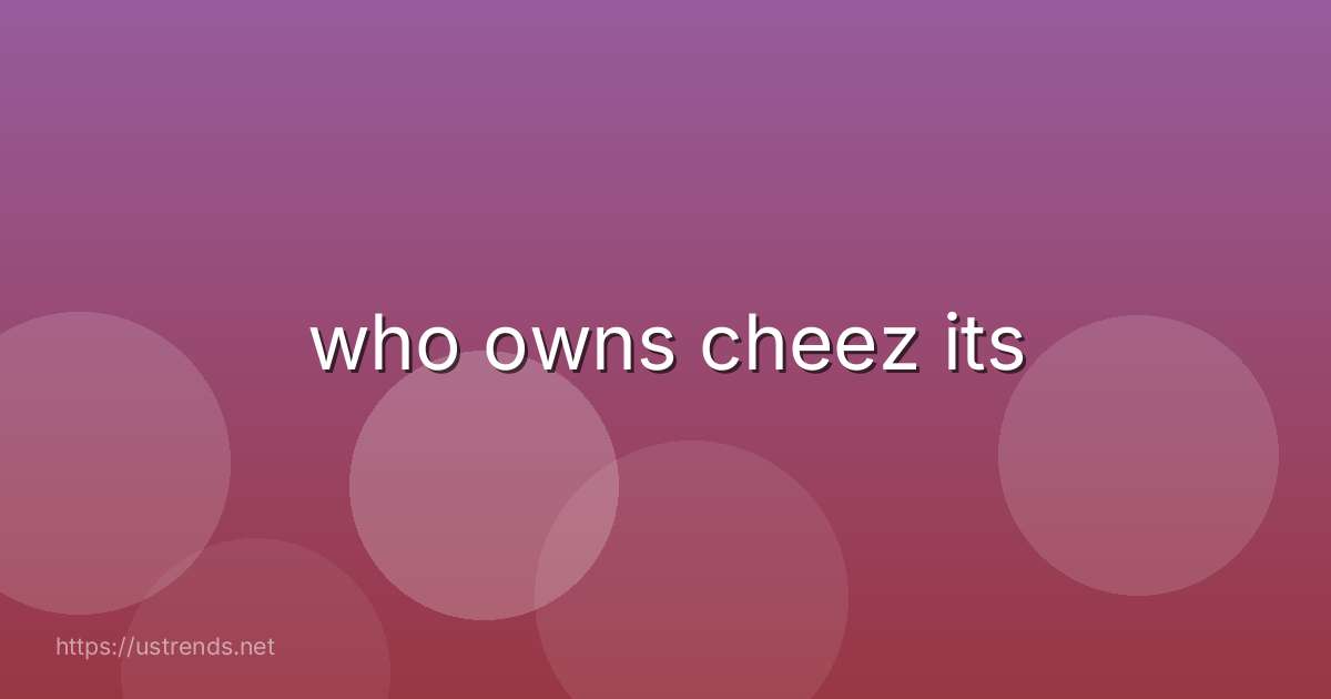 who owns cheez its