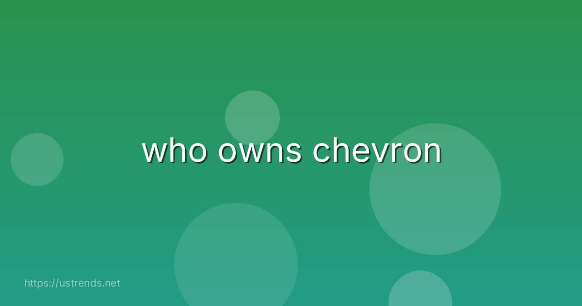 who owns chevron