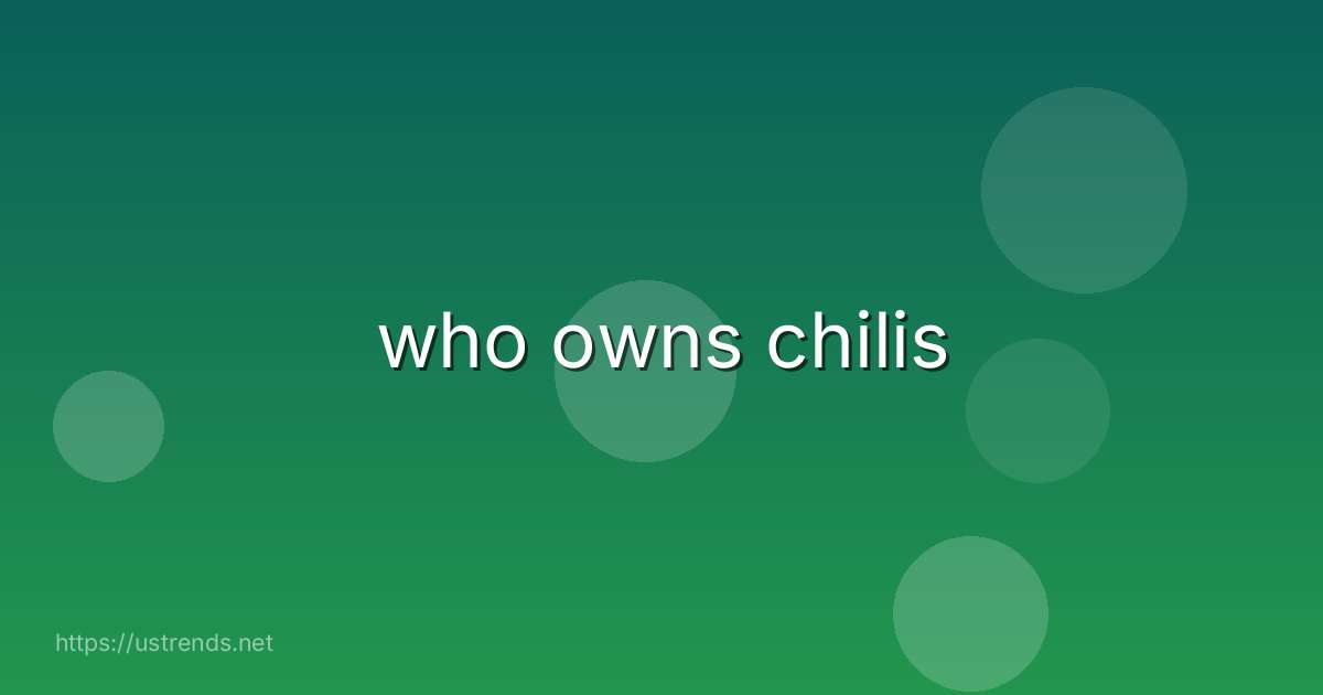 who owns chilis