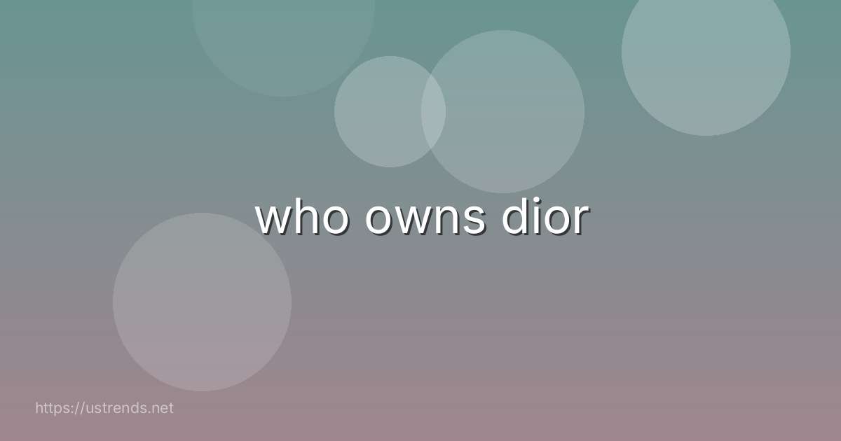 who owns dior