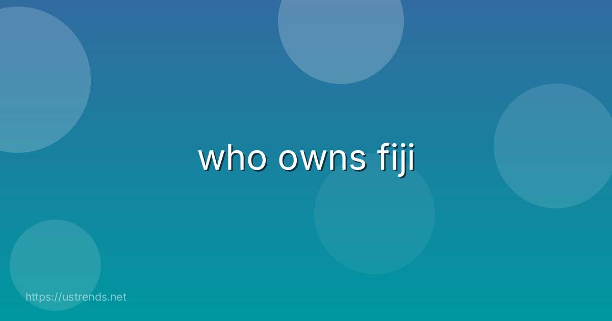 who owns fiji