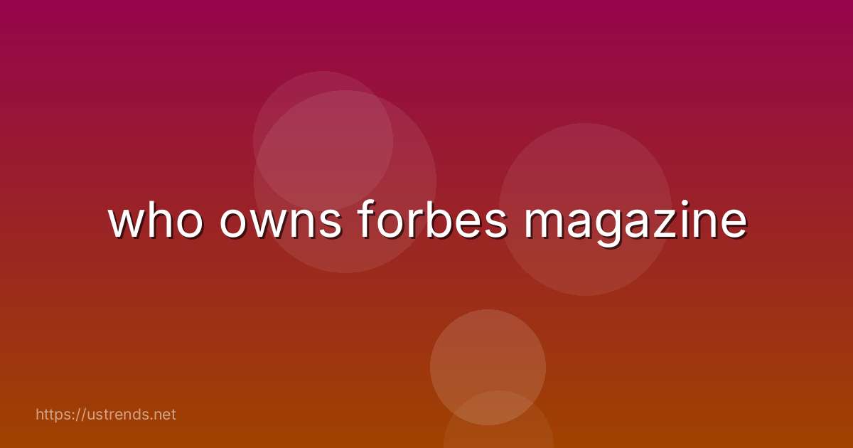 who owns forbes magazine