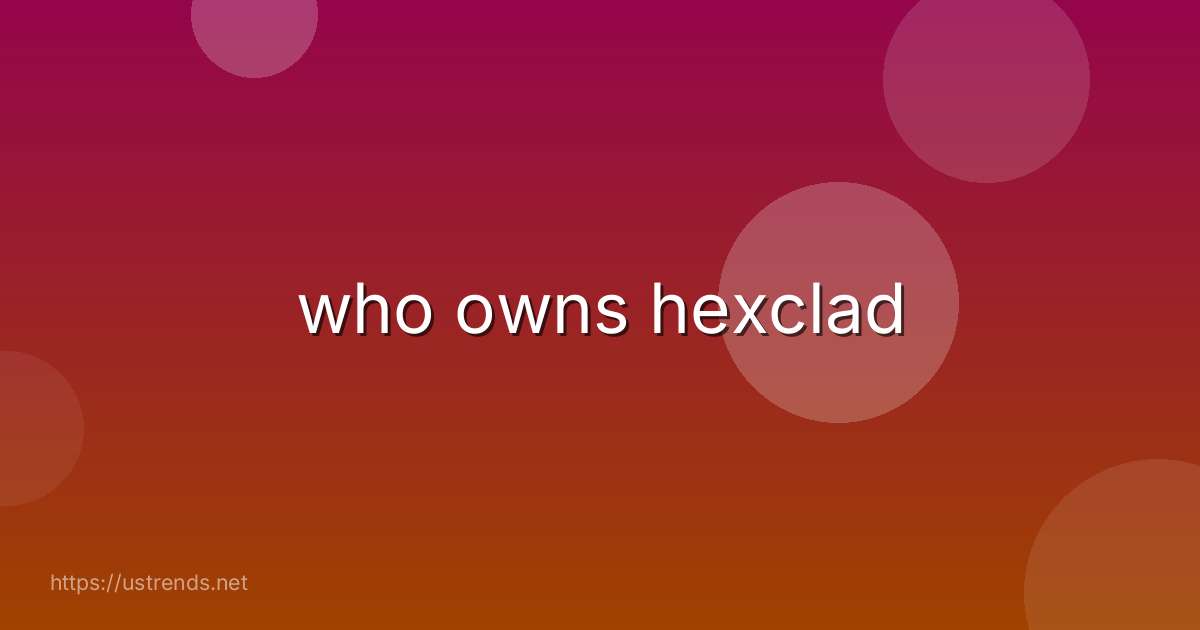 who owns hexclad