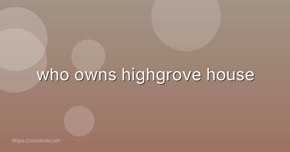 who owns highgrove house