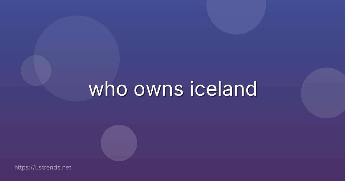 who owns iceland