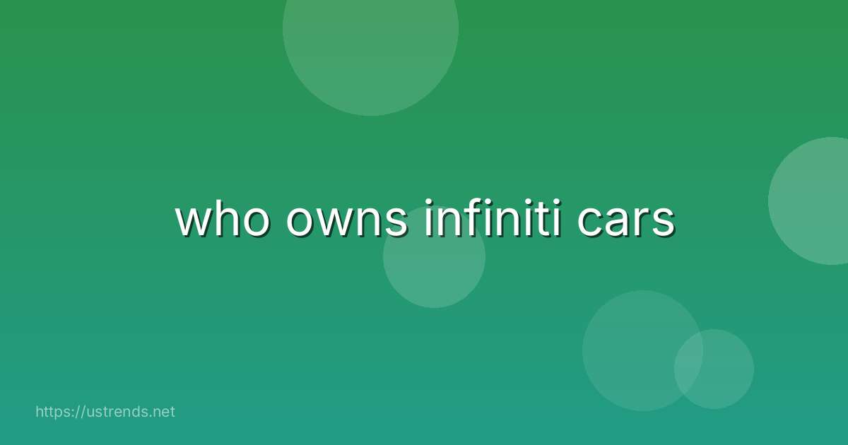 who owns infiniti cars