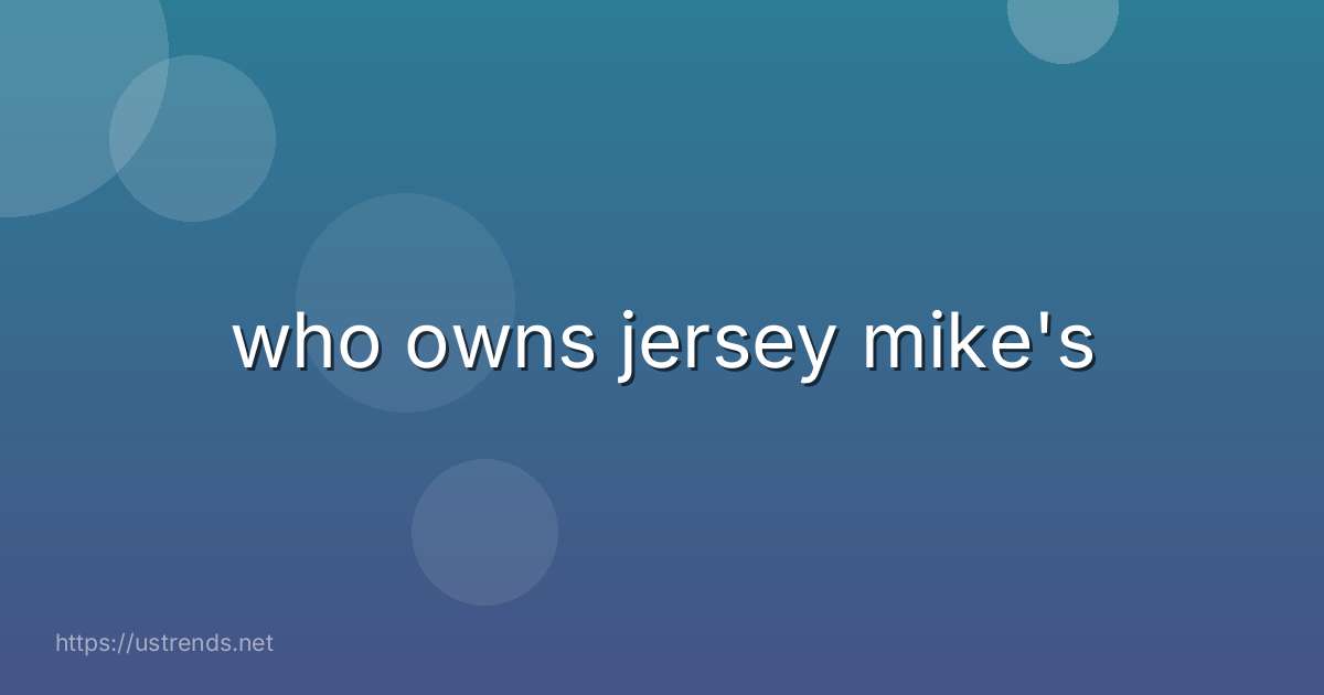 who owns jersey mike's