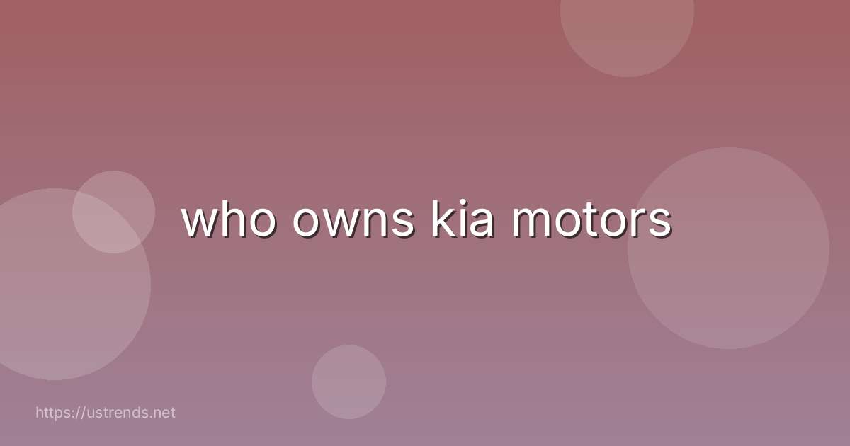 who owns kia motors