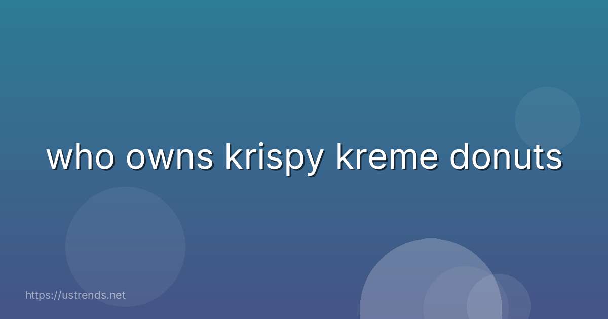 who owns krispy kreme donuts