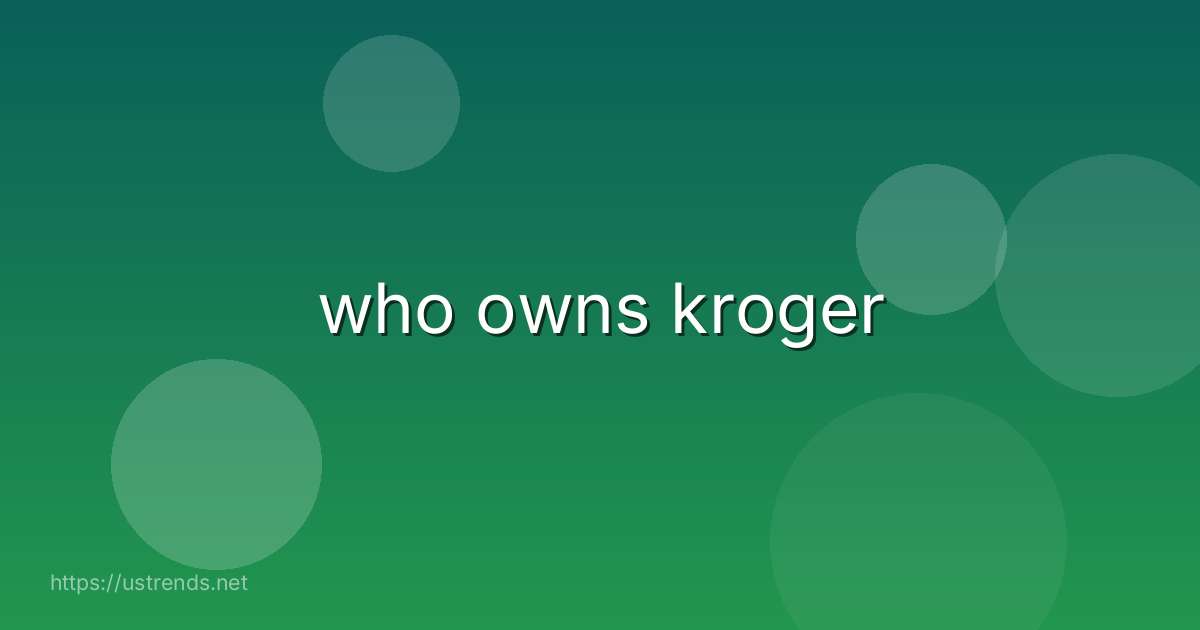 who owns kroger
