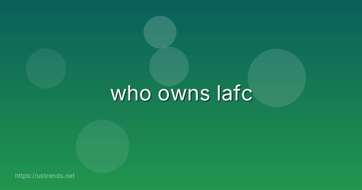 who owns lafc