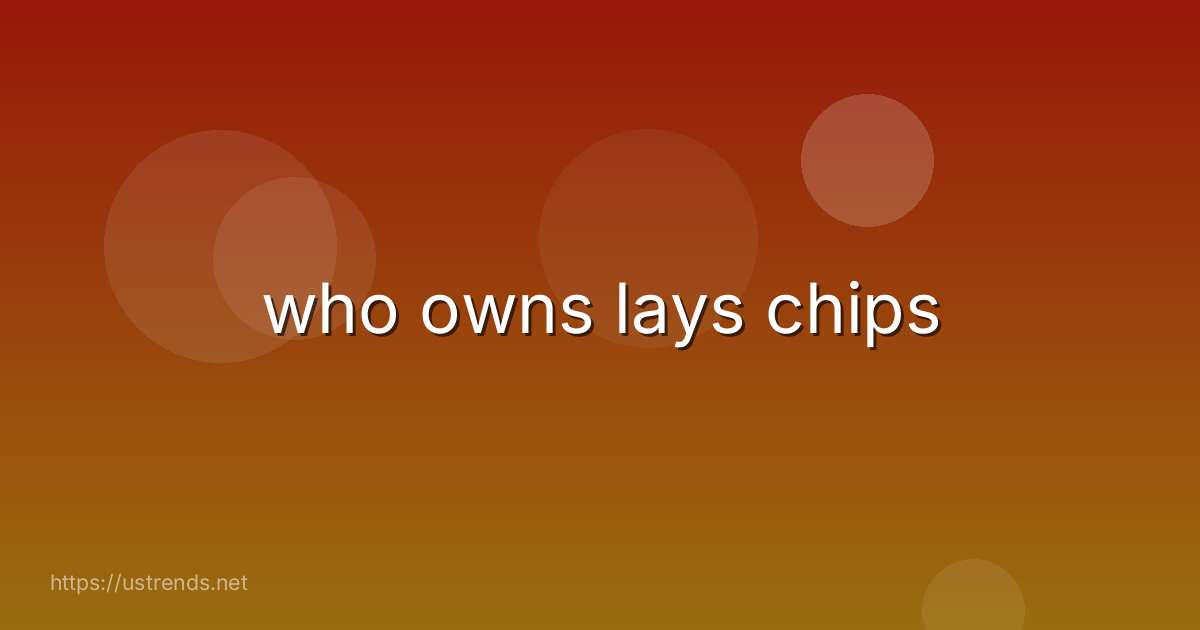 who owns lays chips