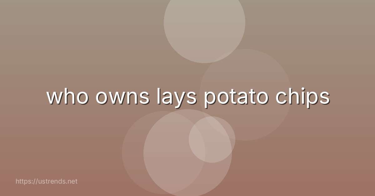 who owns lays potato chips