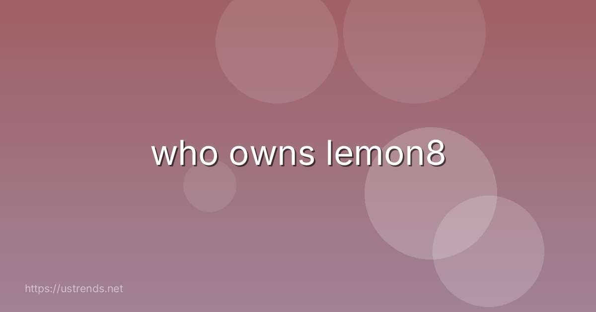who owns lemon8