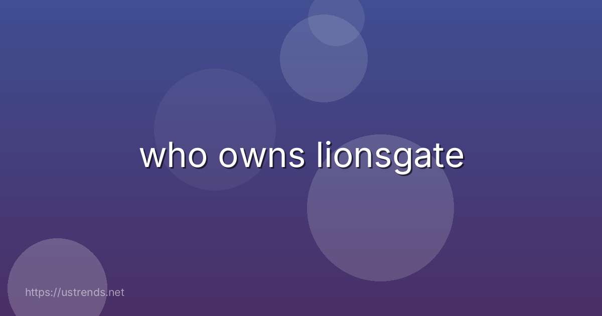 who owns lionsgate