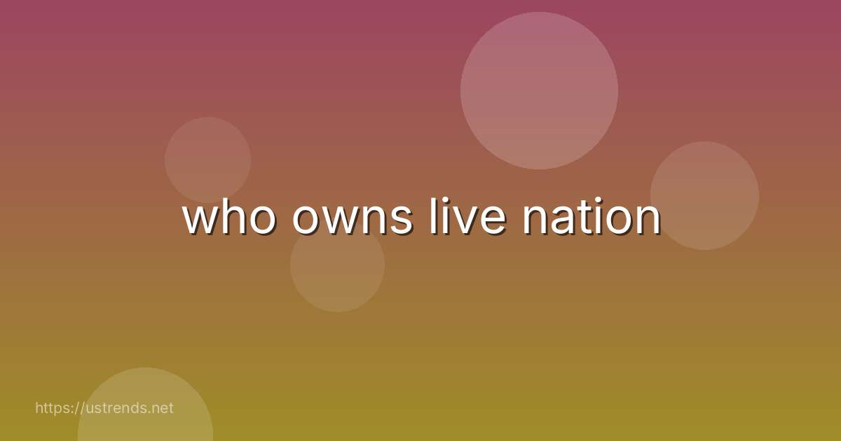 who owns live nation