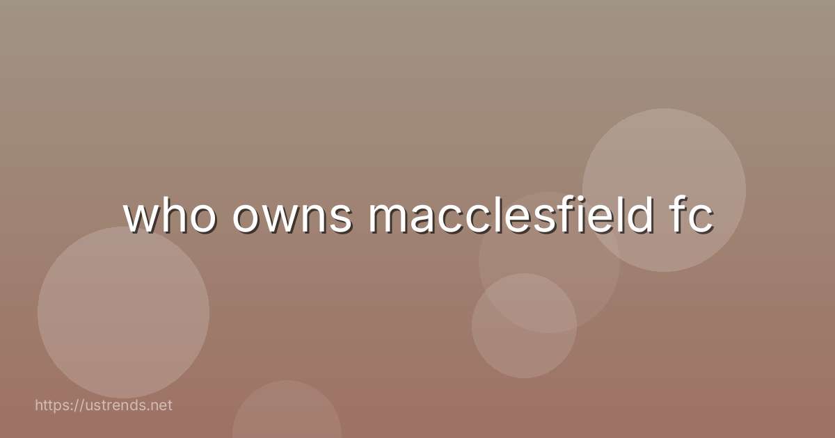 who owns macclesfield fc