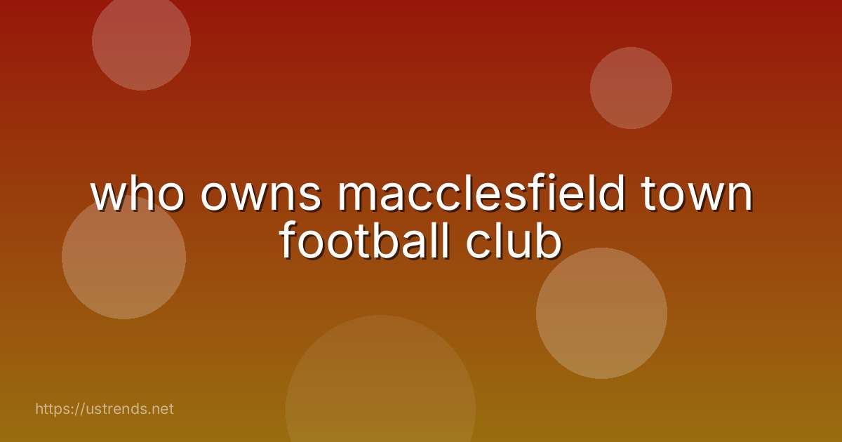who owns macclesfield town football club
