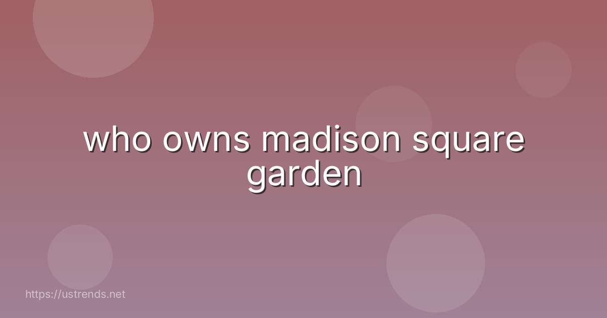 who owns madison square garden