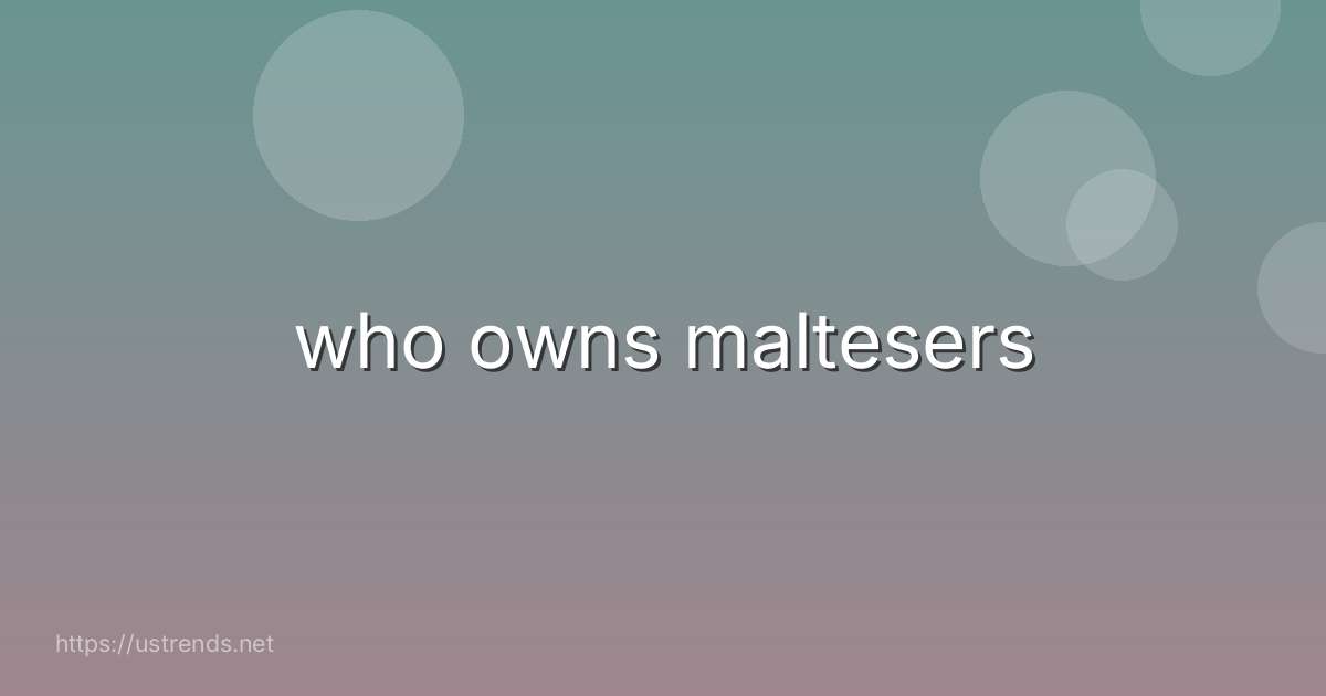 who owns maltesers