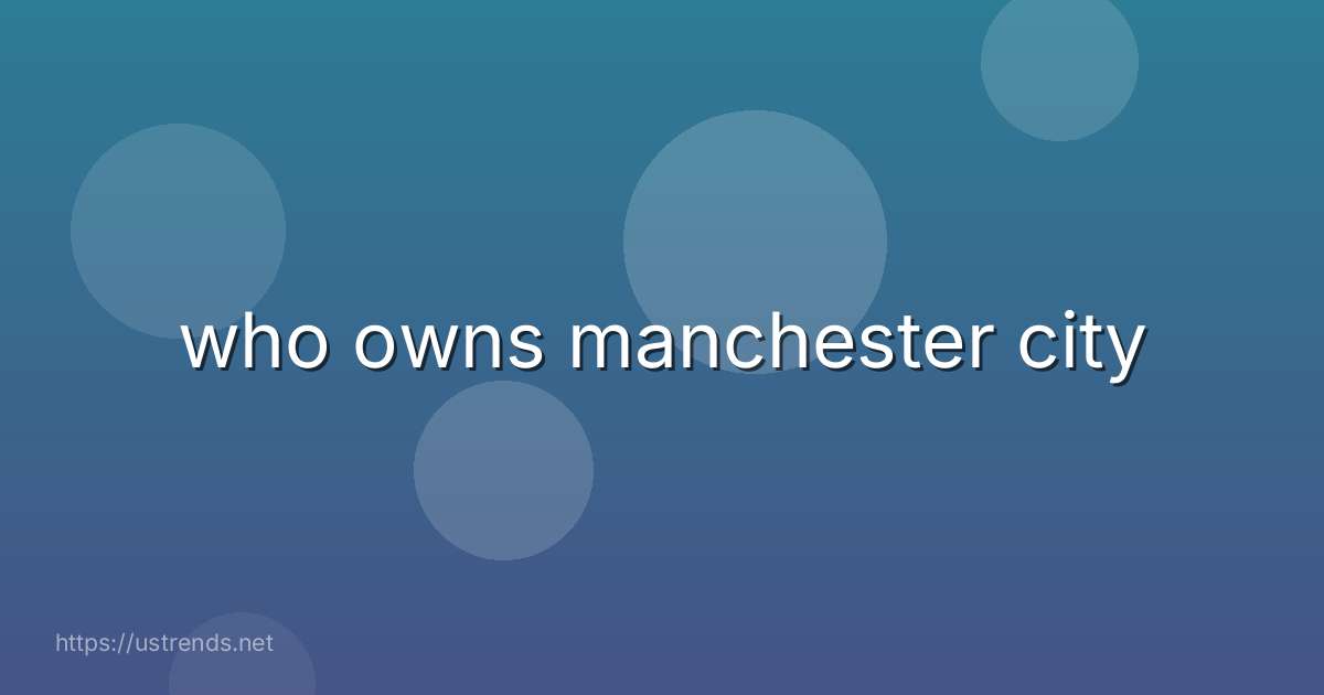 who owns manchester city
