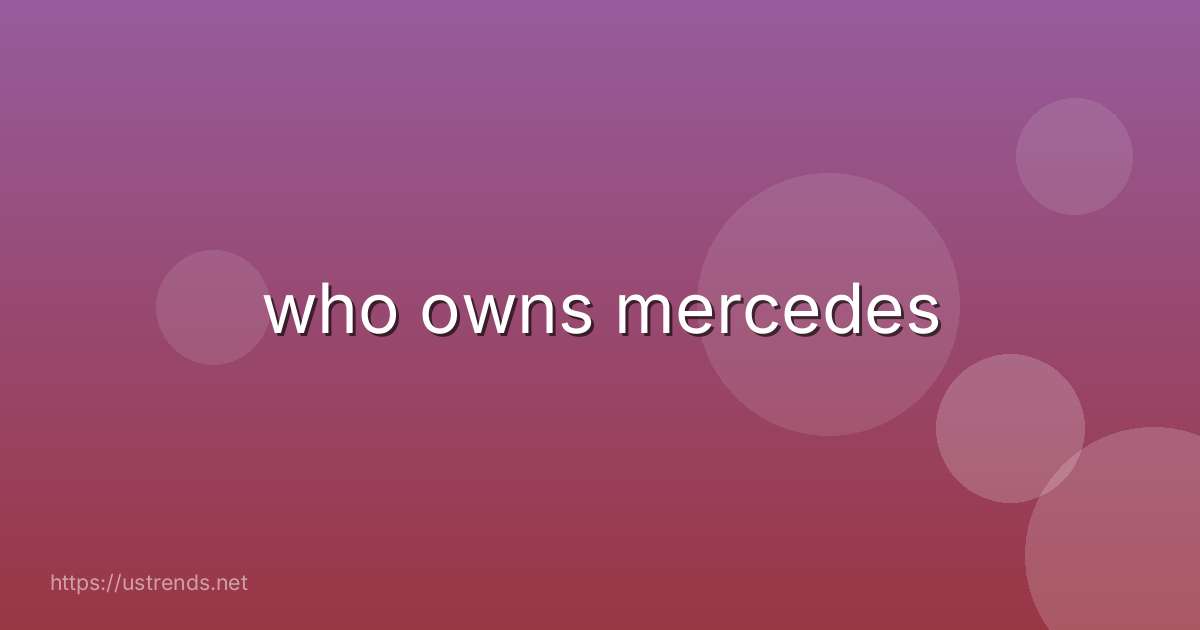 who owns mercedes