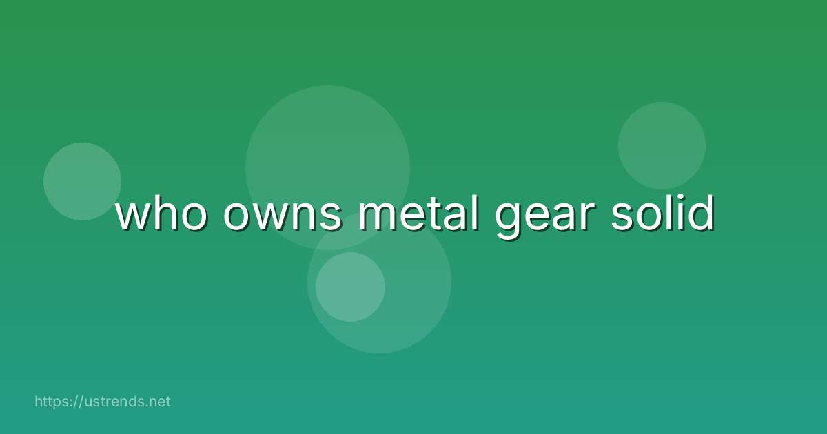 who owns metal gear solid