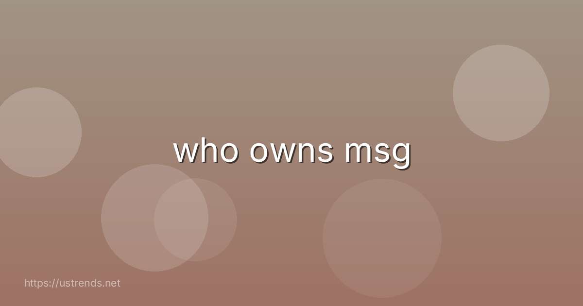 who owns msg