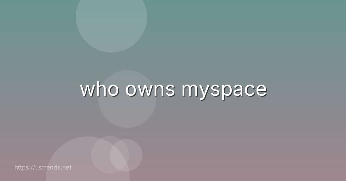 who owns myspace