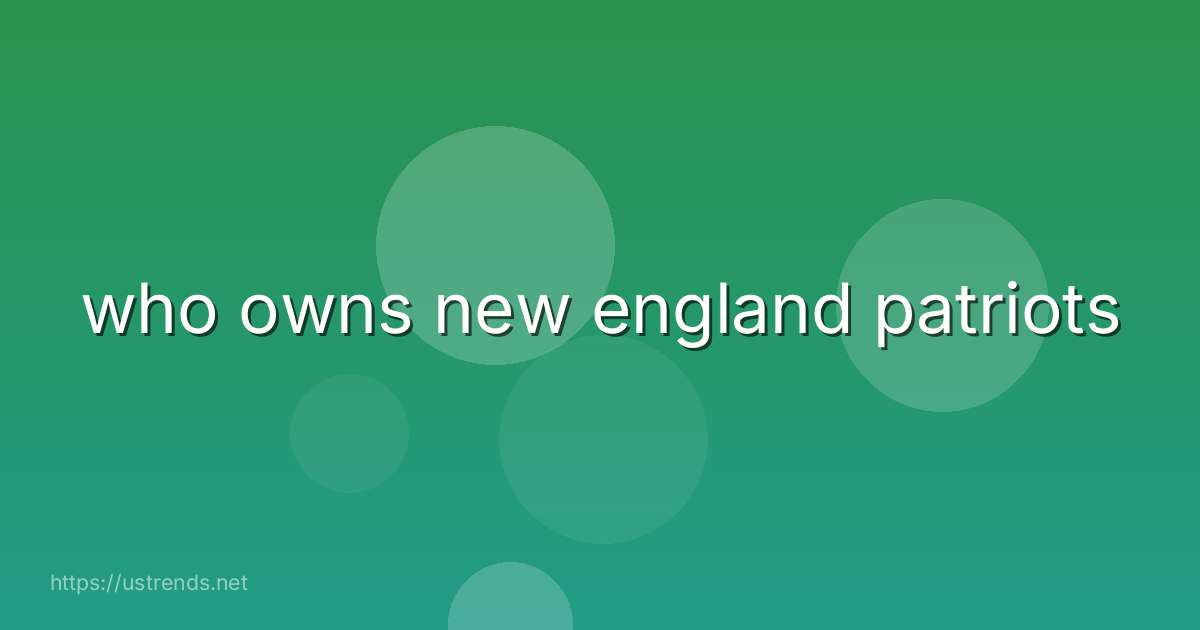 who owns new england patriots