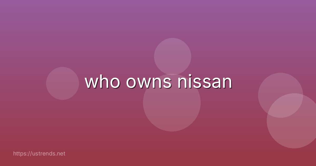 who owns nissan