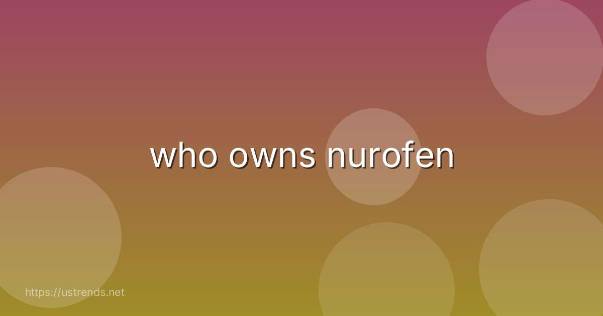 who owns nurofen