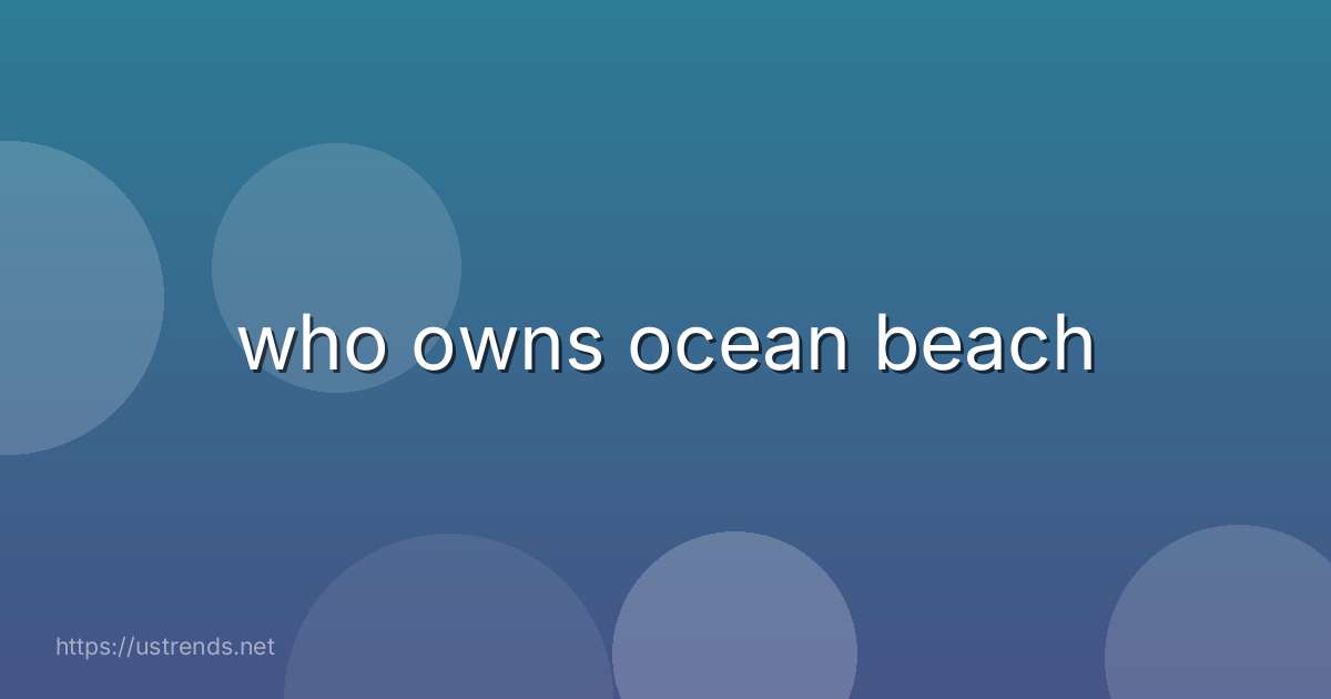 who owns ocean beach