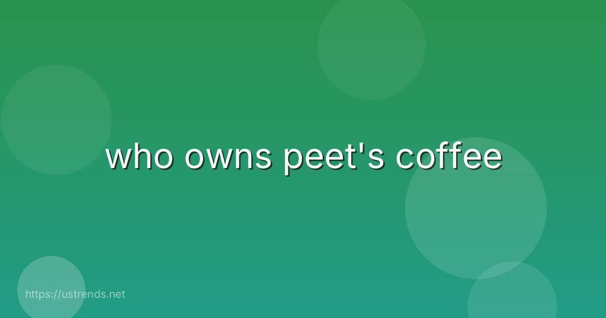 who owns peet's coffee