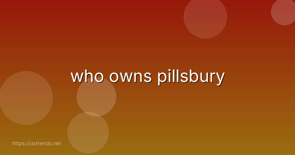 who owns pillsbury