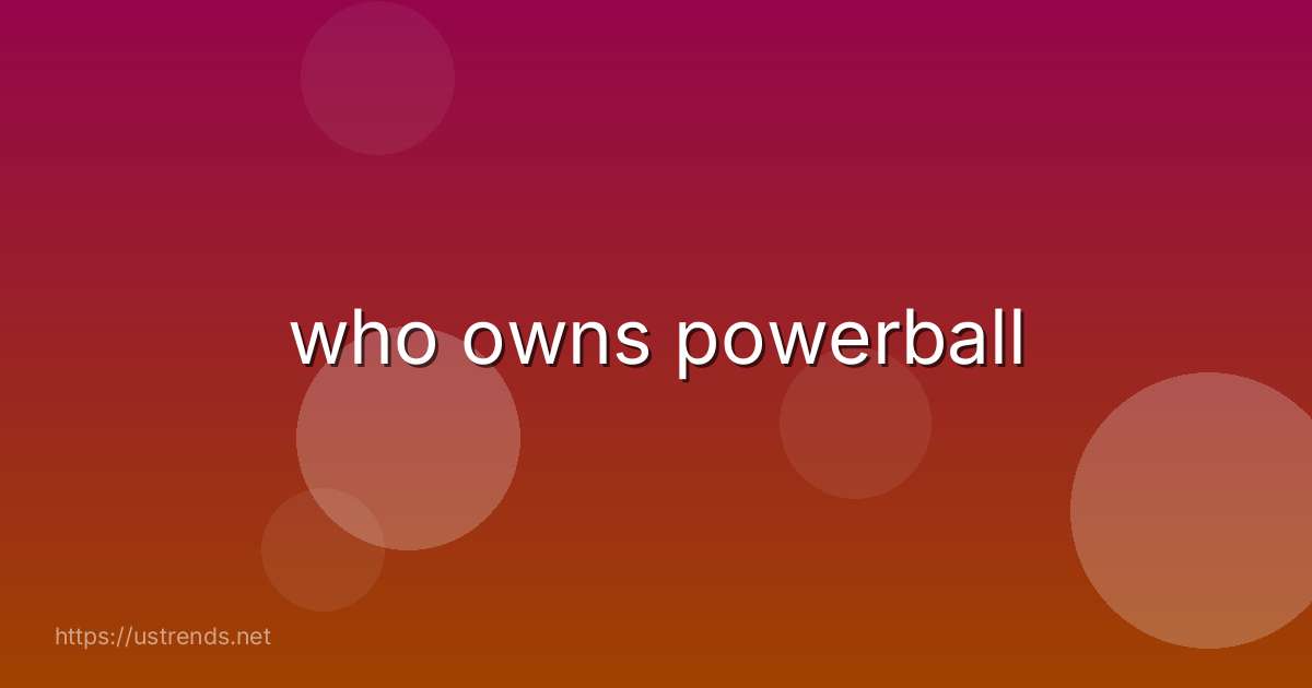 who owns powerball