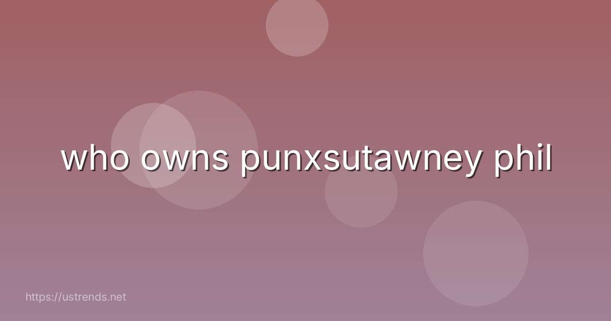 who owns punxsutawney phil