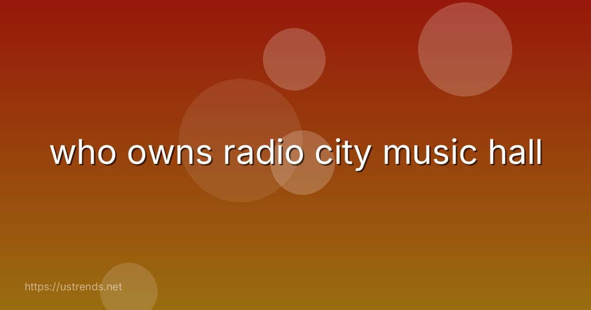who owns radio city music hall