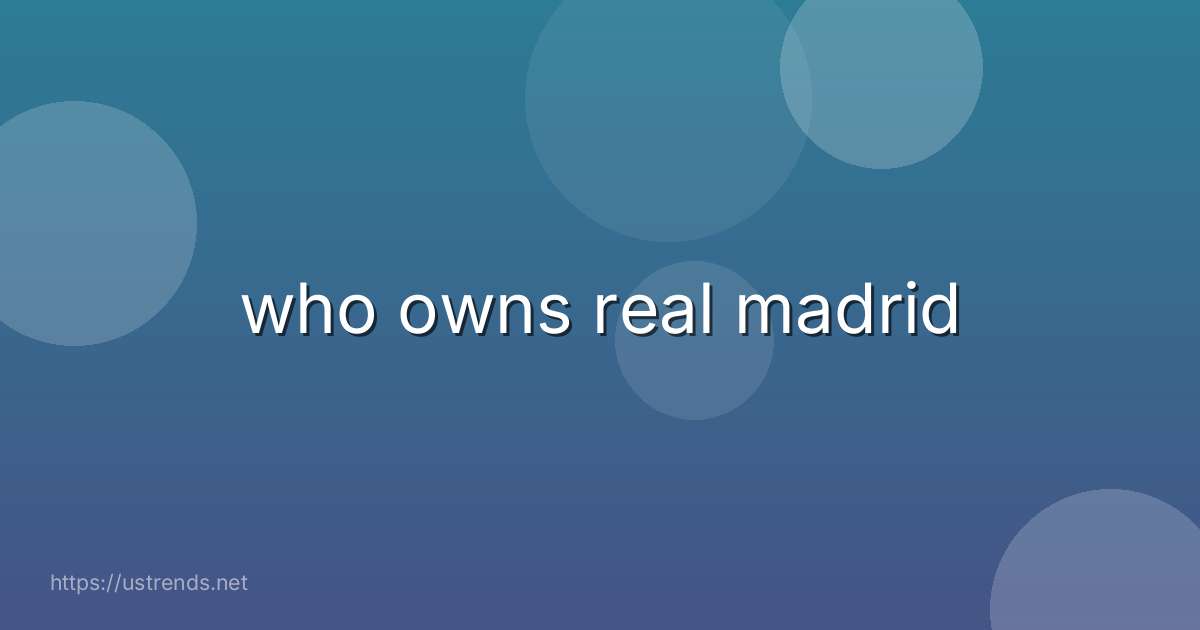 who owns real madrid