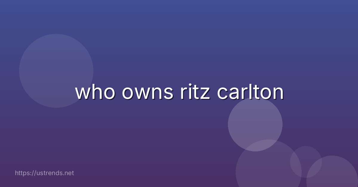who owns ritz carlton