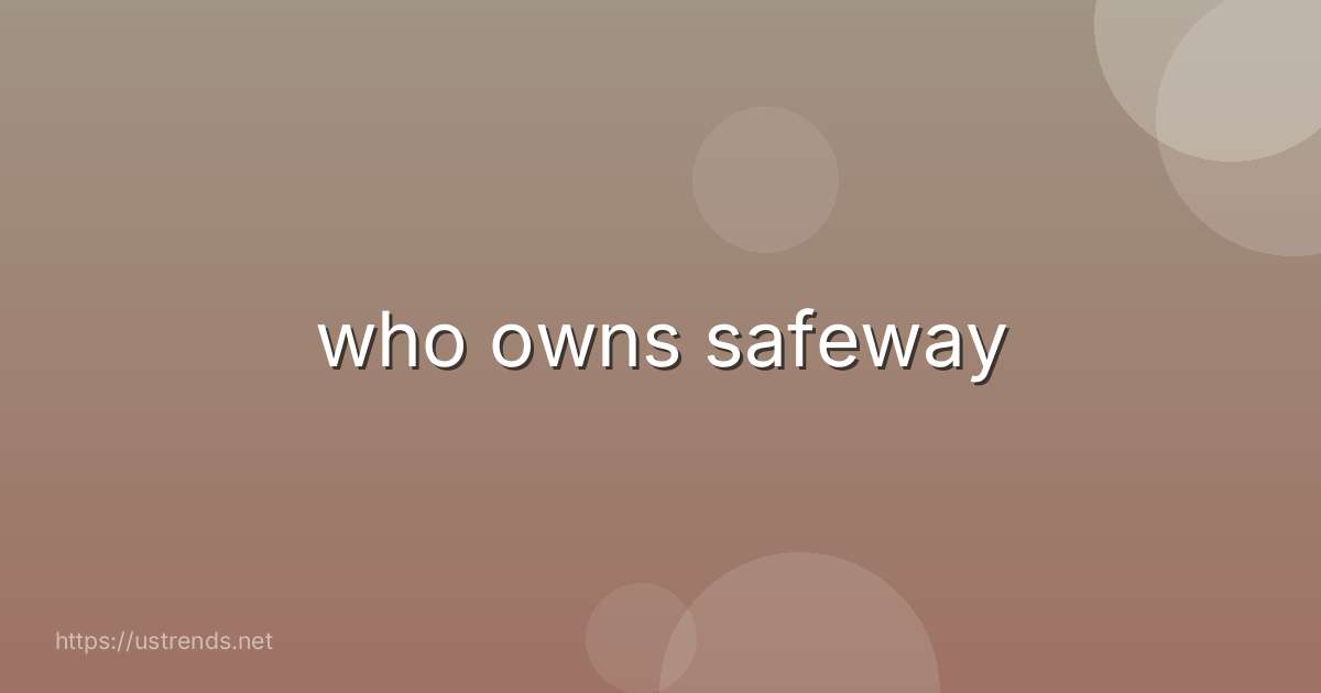 who owns safeway