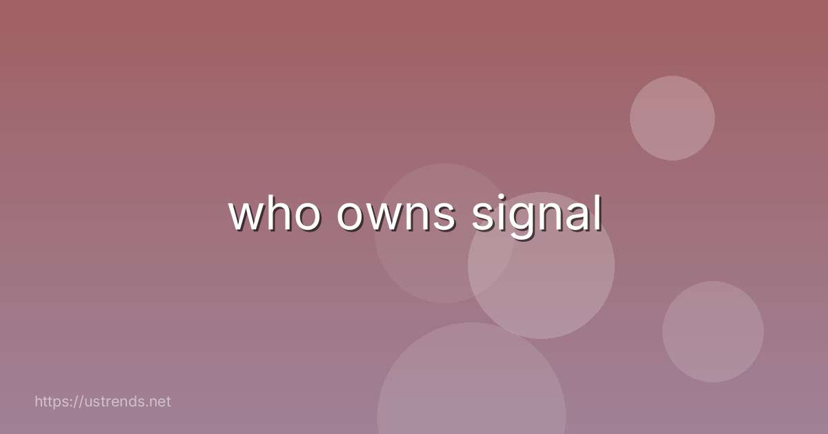 who owns signal