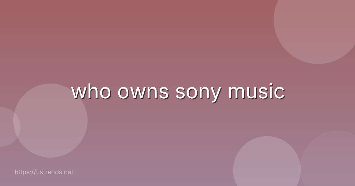 who owns sony music