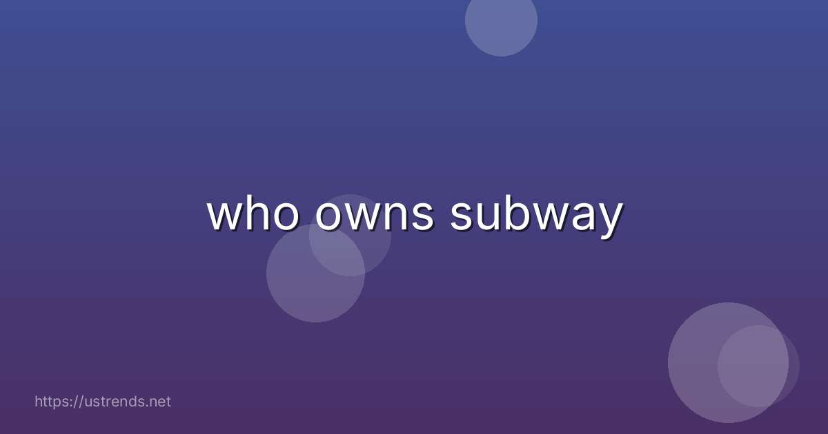 who owns subway
