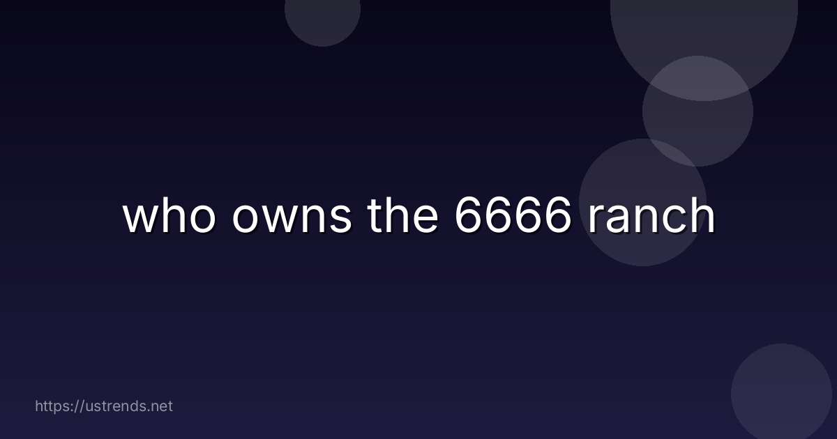 who owns the 6666 ranch