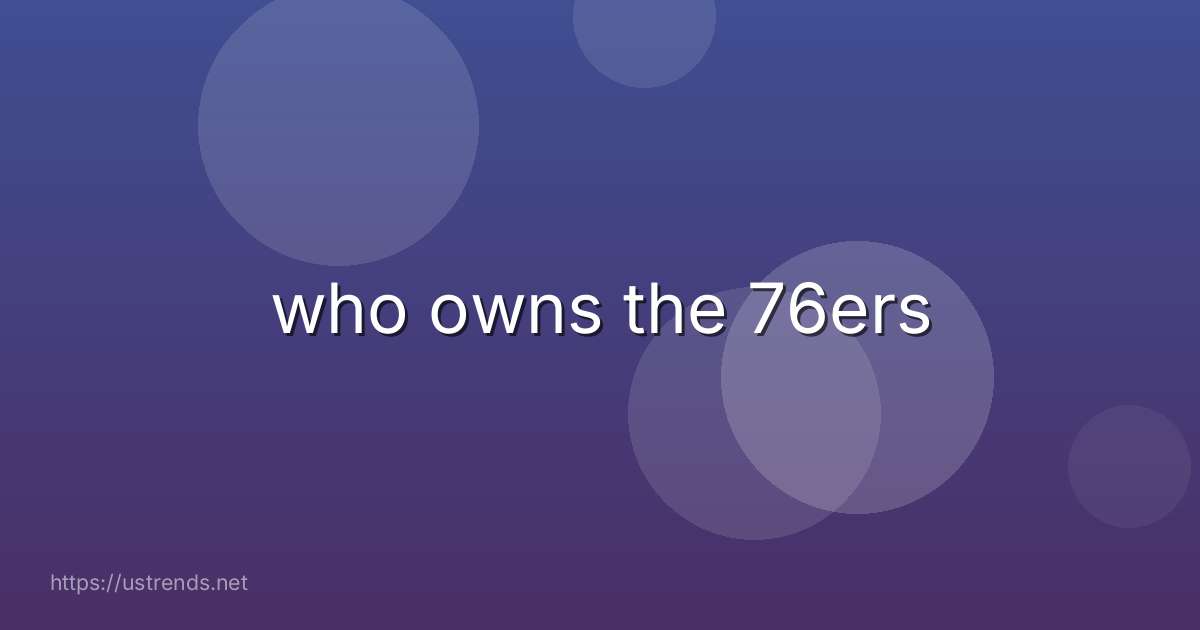 who owns the 76ers