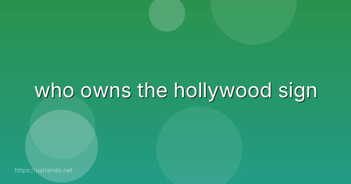who owns the hollywood sign